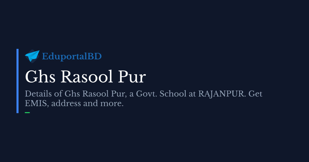 Ghs Rasool Pur - Pakistan | Eduportalbd.com