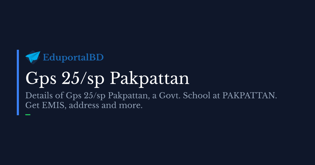 Gps 25/sp Pakpattan - Pakistan | Eduportalbd.com