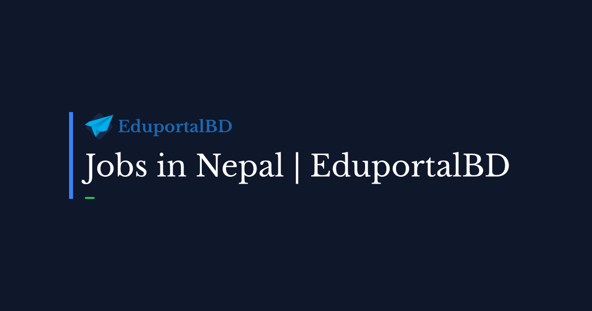 Jobs in Nepal EduportalBD