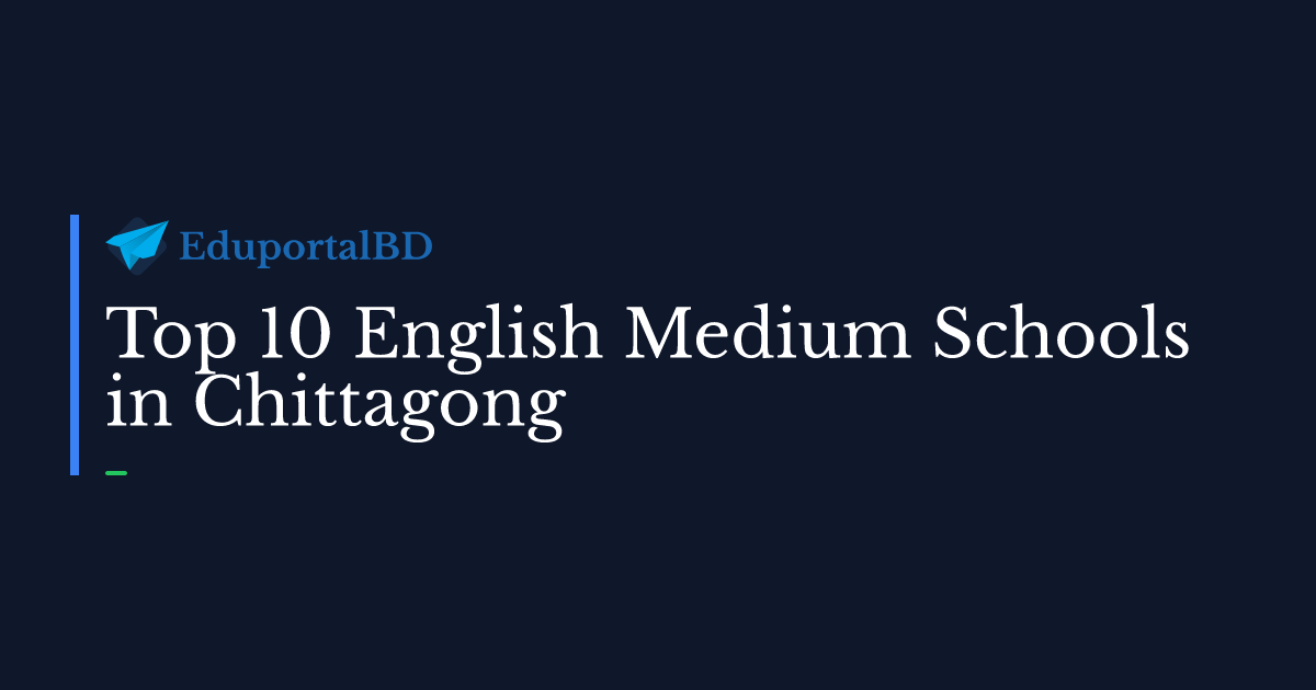 Top 10 English medium schools in Chittagong