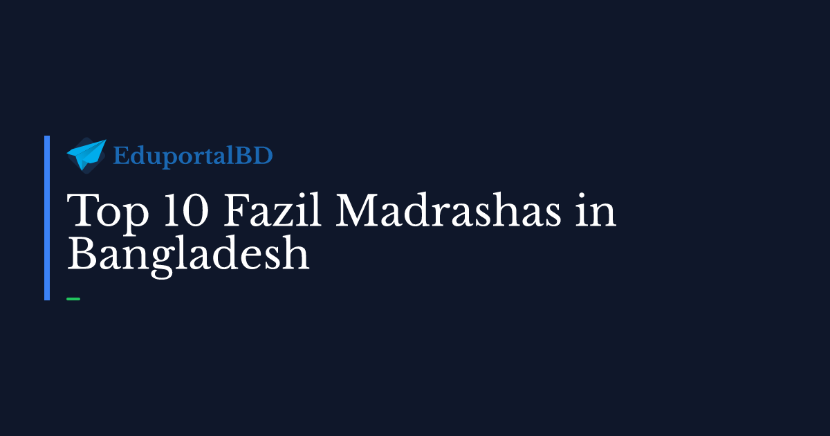 Top 10 Fazil Madrashas in Bangladesh