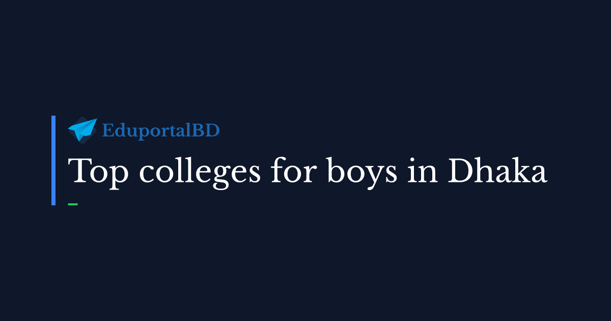 Top 10 Best Colleges for Boys in Dhaka