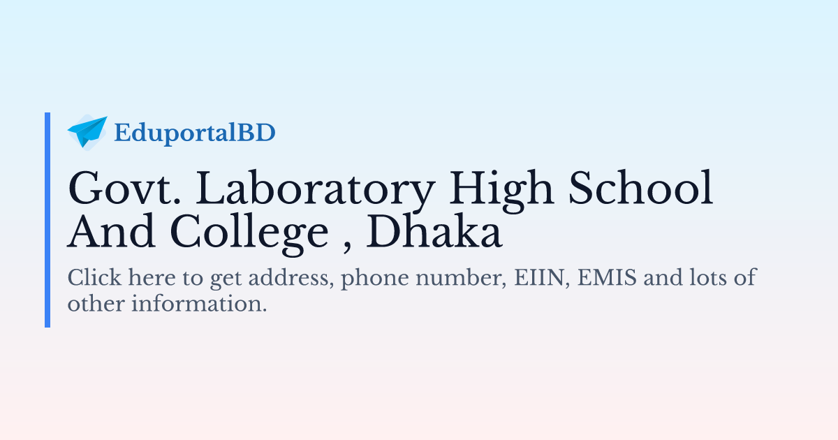 Govt. Laboratory High School And College ( EIIN 107962 )