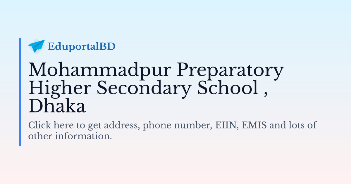 Mohammadpur Preparatory Higher Secondary School ( EIIN 132107 ...