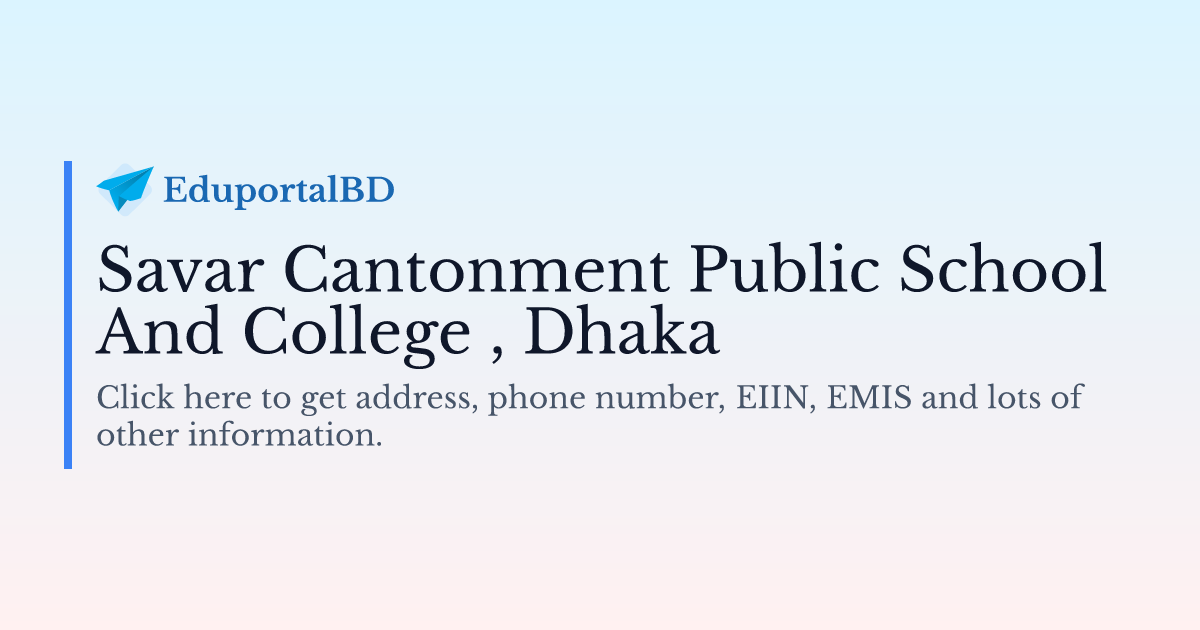 Savar Cantonment Public School And College Eiin 108459