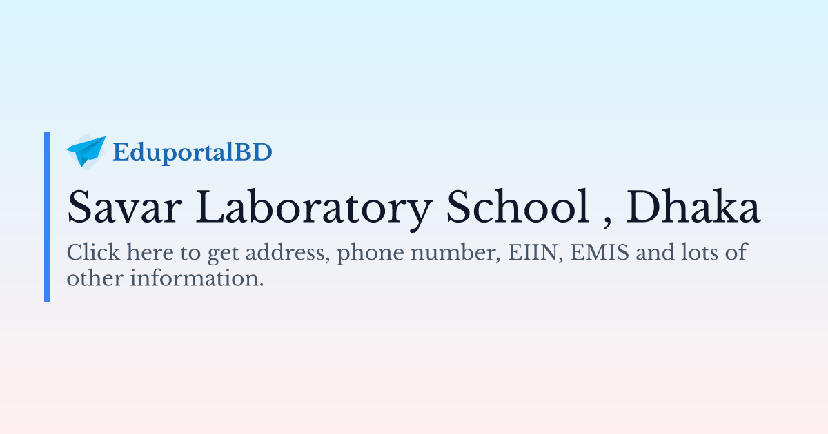 Savar Laboratory School ( EIIN 136769 )