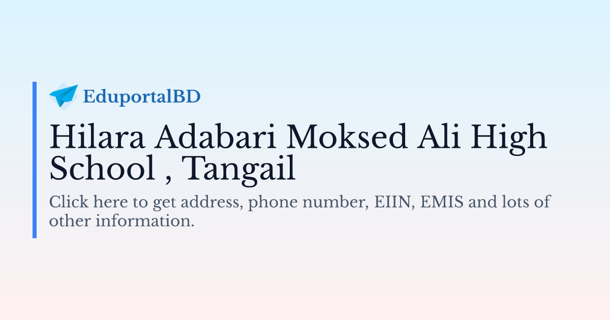 Hilara Adabari Moksed Ali High School ( EIIN 114465 ) - Eduportalbd.com